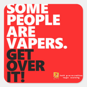 Some people vape,Get over it Square Sticker