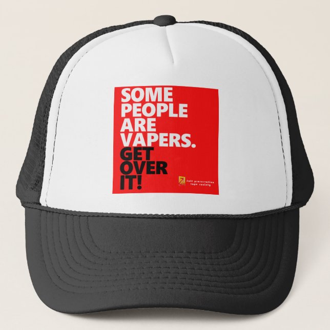 Some people vape,Get over it Trucker Hat (Front)