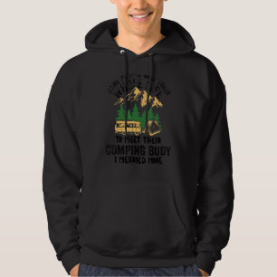 Some People Wait Their Whole Lives To Meet Camping Hoodie