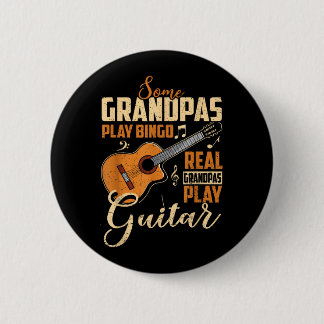 Some Play Bingo Real Grandpas Play Guitar Funny 6 Cm Round Badge