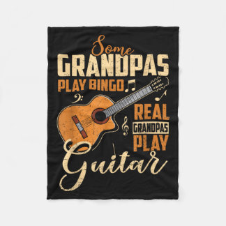 Some Play Bingo Real Grandpas Play Guitar Funny Fleece Blanket