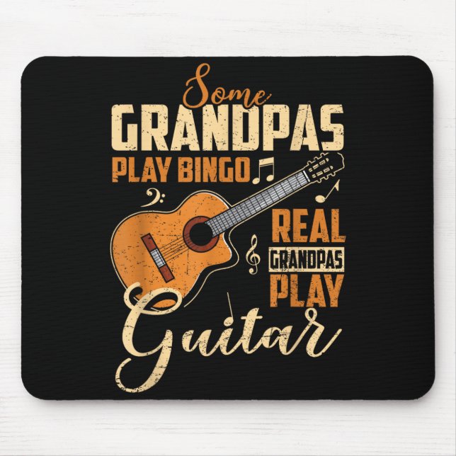 Some Play Bingo Real Grandpas Play Guitar Funny Mouse Pad (Front)