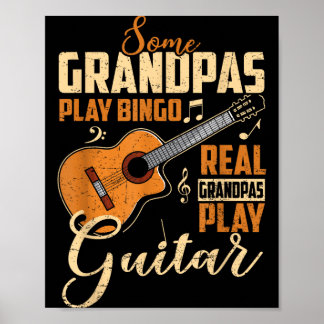 Some Play Bingo Real Grandpas Play Guitar Funny Poster