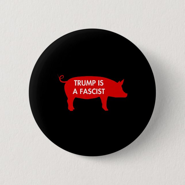 Some Say... Trump Is A Fascist  6 Cm Round Badge (Front)