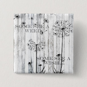Some See A Weed 15 Cm Square Badge