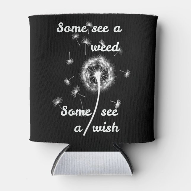 Some see a weed some see a wish can cooler (Front)