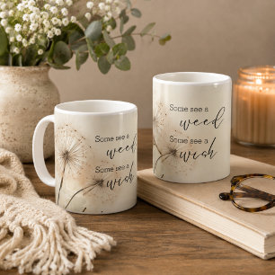 Some See a Weed Some See a Wish Dandelion Coffee Mug