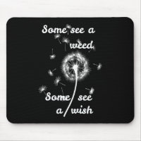 Some see a weed some see a wish
