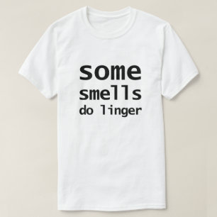 Some Smells Do Linger  70s tv ad  T-Shirt