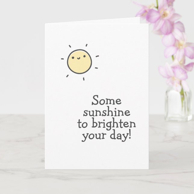 Some Sunshine to Brighten your Day!  Card (Orchid)