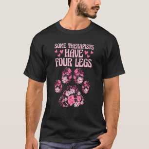 Some Therapists Have Four Legs Dog Therapist 1 T-Shirt