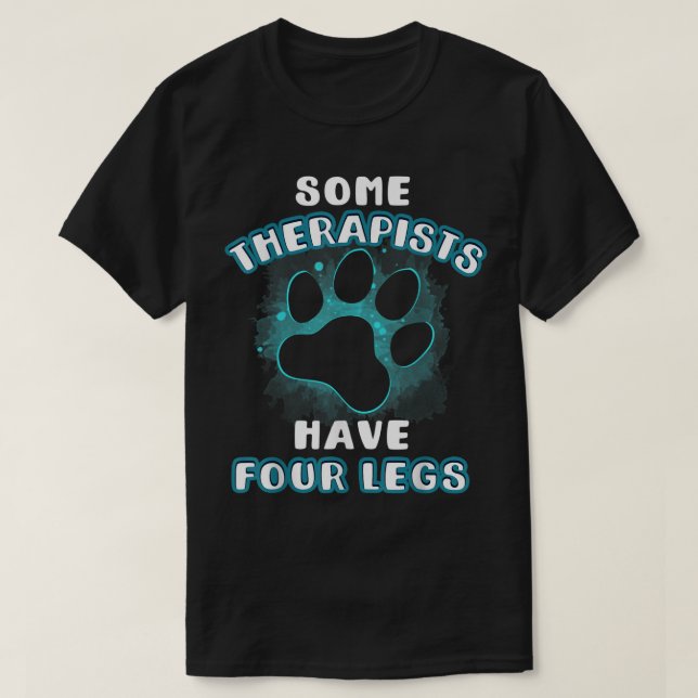 Some Therapists Have Four Legs Pet Shirt (Design Front)