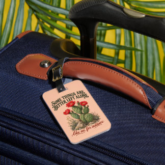 Some Things are Better Left Alone Cactus Introvert Luggage Tag