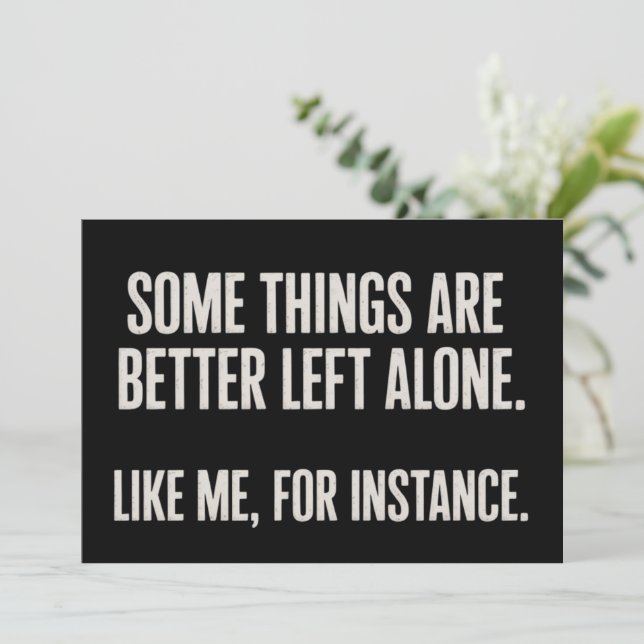 Some Things Are Better Left Alone Funny Sarcastic  Invitation (Standing Front)