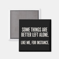 Some Things Are Better Left Alone Funny Sarcastic 