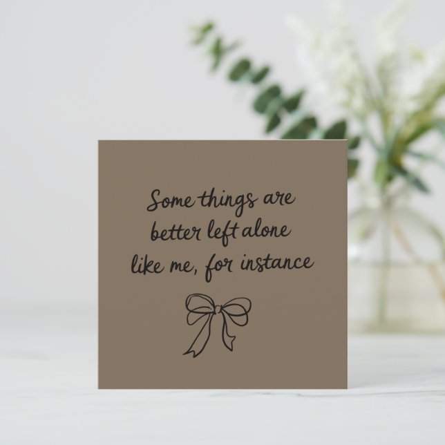 Some Things Are Better Left Alone Like Me Ribbon Invitation (Standing Front)
