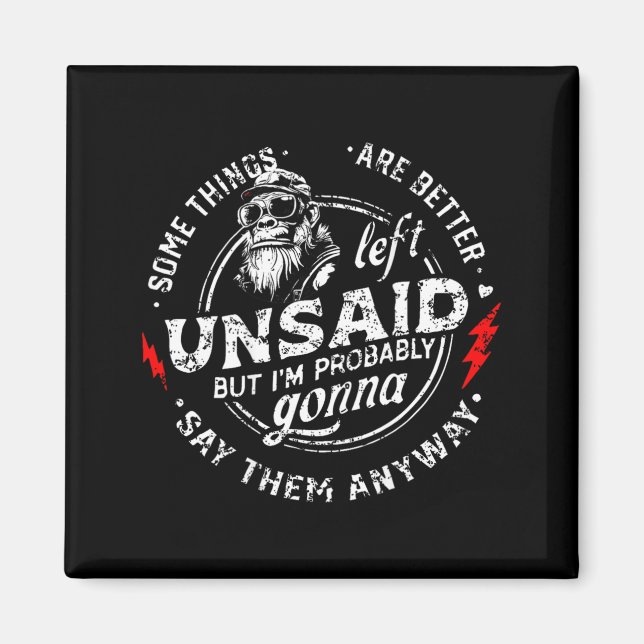 Some Things are Better Left Unsaid But Im On Back Magnet (Front)