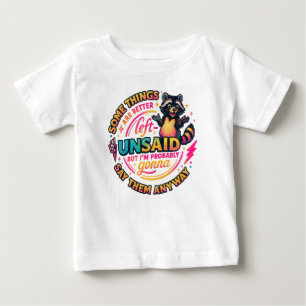 Some Things Are Better Left Unsaid Racoon Quote Baby T-Shirt
