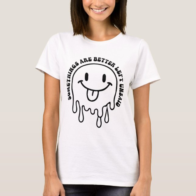 Some Things Are Better Left Unsaid Thoughtful T-Shirt (Front)
