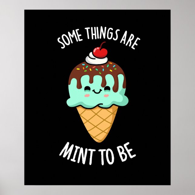 Some Things Are Mint To Be Peppermint Pun Dark BG Poster (Front)