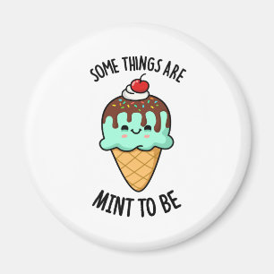 Some Things Are Mint To Be Peppermint Pun Magnet