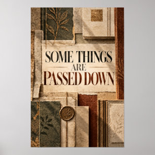 Some Things Are Passed Down Family Legacy Typograp Poster