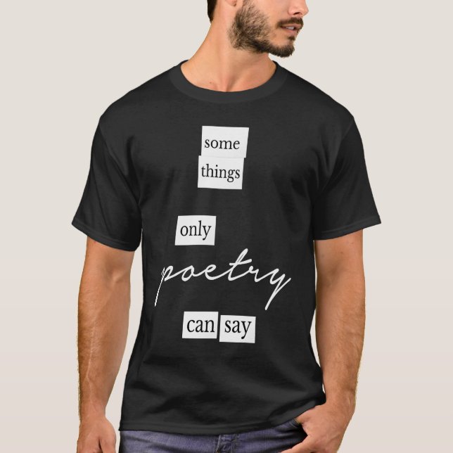 Some Things Only Poetry Can Say  Fridge Magnets T-Shirt (Front)