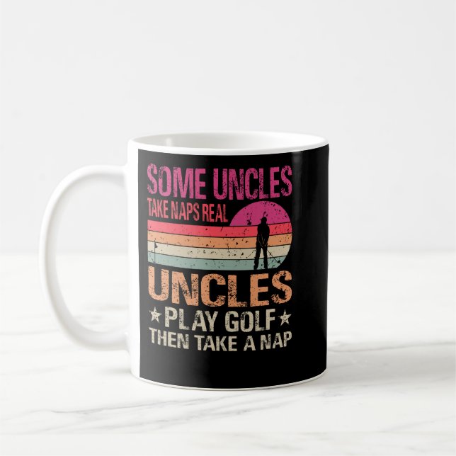 Some Uncles Take Naps Real Uncles Play Golf Then T Coffee Mug (Left)