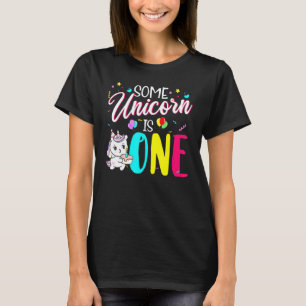 Some Unicorn Is One 1st Birthday 1 Year Old Unicor T-Shirt