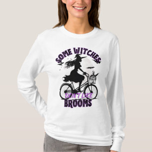 Some witches don't like broom.b T-Shirt