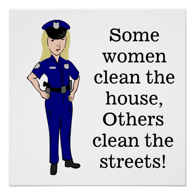 Some Women Clean Police Officer Humour Poster (Front)