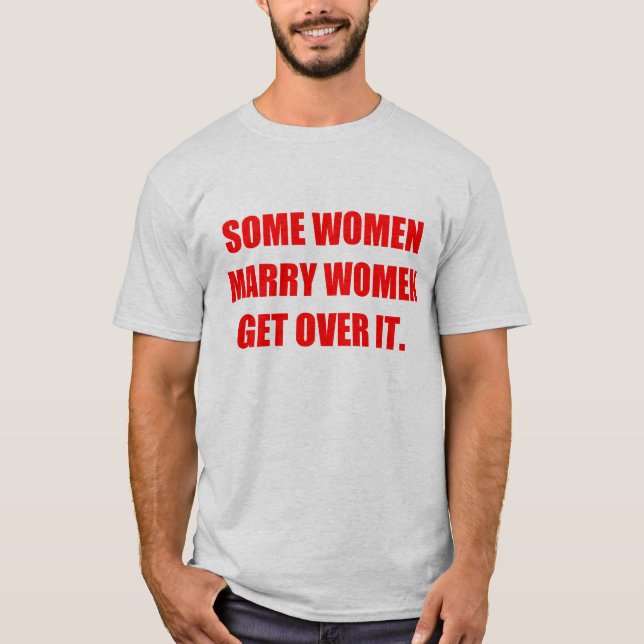 Some women marry women T-Shirt (Front)