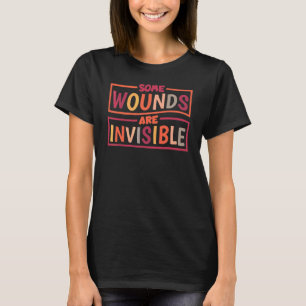 Some Wounds Are Invisible Psychiatric Nurse And De T-Shirt