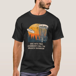 Somebody Call The Branch Manager Disc Golf Sports T-Shirt