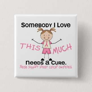 Somebody I Love - Breast Cancer (Girl) 15 Cm Square Badge