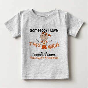Somebody I Love - MS (Boy) Multiple Sclerosis Baby T-Shirt