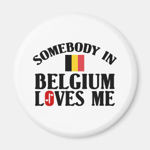 Somebody In Belgium Loves Me Magnet