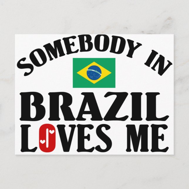 Somebody In Brazil Loves Me Postcard (Front)