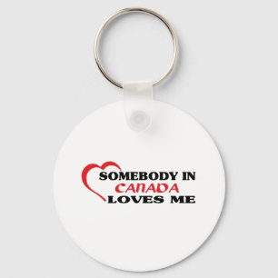 Somebody in Canada Loves Me Key Ring