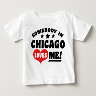 Somebody In Chicago Loves Me Baby T-Shirt
