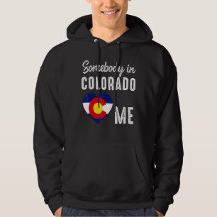 Somebody In Colorado Denver Map Flag Co Souvenir M Hoodie