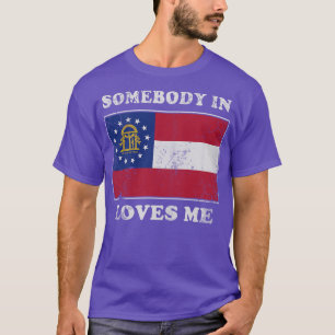 Somebody In Georgia Loves Me T-Shirt