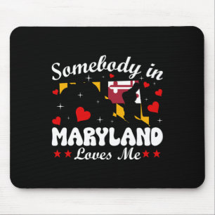 Somebody In Maryland Loves Me Funny Valentine Gift Mouse Pad