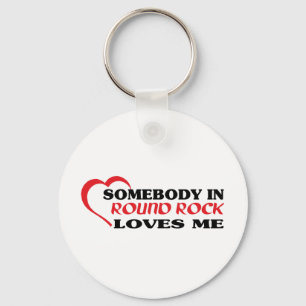 Somebody in Round Rock loves me t shirt Key Ring