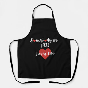 Somebody in Texas Loves Me Apron