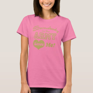 Somebody in the Army Loves Me T-Shirt