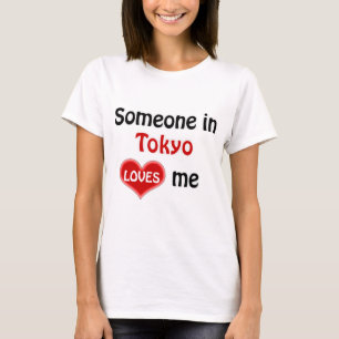 Somebody in Tokyo loves me T Shirt