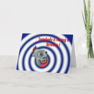 Somebody is Having a Birthday! Card