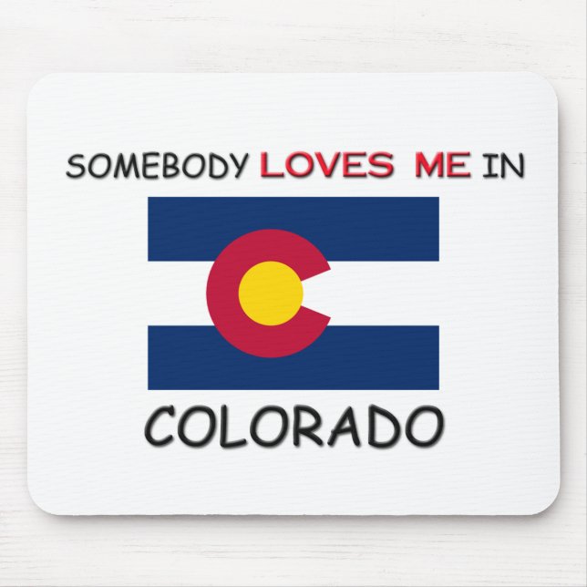 Somebody Loves Me In COLORADO Mouse Pad (Front)
