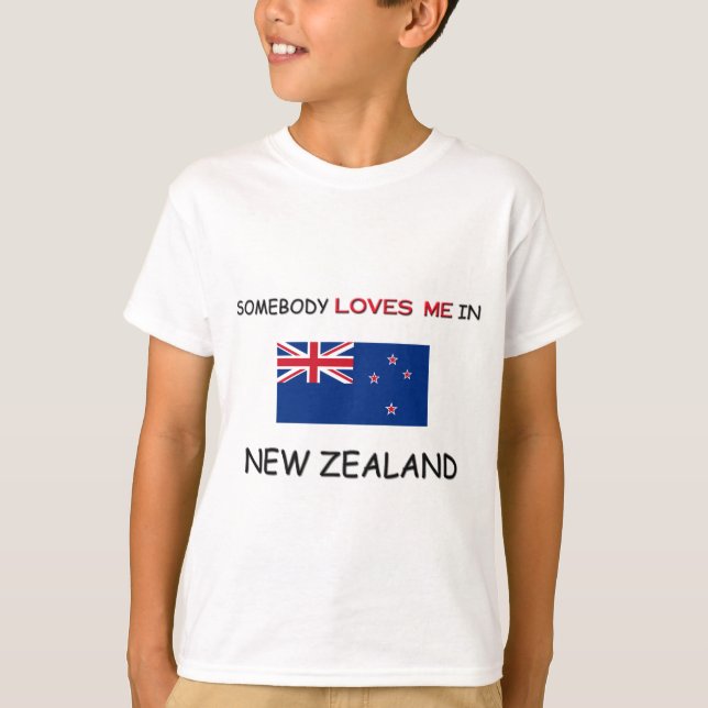 Somebody Loves Me In NEW ZEALAND T-Shirt (Front)